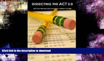 FAVORITE BOOK  Dissecting The ACT 2.0: ACT TEST PREPARATION ADVICE OF A PERFECT SCORER or ACT