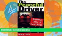 READ BOOK  Peaceful Driver: Steering Clear of Road Rage FULL ONLINE