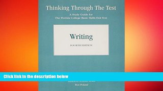 READ book Thinking Through the Test: A Study Guide for the Florida College Basic Exit Tests -