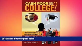 READ book Cash Poor or College?: The Essential Guide to College Admissions for Teens   Their