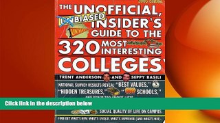 FAVORIT BOOK The Unofficial, Unbiased Insider s Guide to the 320 Most Interesting Colleges