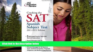 FAVORIT BOOK Cracking the SAT Spanish Subject Test, 2011-2012 Edition (College Test Preparation)
