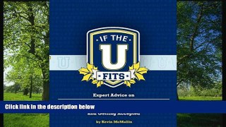 READ THE NEW BOOK If the U Fits: Expert Advice on Finding the Right College and Getting Accepted