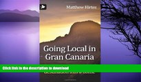 EBOOK ONLINE  Going Local in Gran Canaria. How to Turn a Holiday Destination Into a Home FULL
