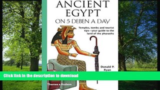 GET PDF  Ancient Egypt on 5 Deben a Day (Traveling on 5) by Donald P., PhD Ryan (1-Nov-2010)