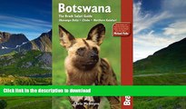 READ BOOK  Botswana: The Bradt Safari Guide: Okavango Delta, Chobe, Northern Kalahari (Bradt