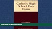 READ THE NEW BOOK Catholic High School Entr Exam (Peterson s Master the Catholic High School