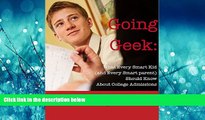 READ THE NEW BOOK Going Geek: What Every Smart Kid (and Every Smart Parent) Should Know About