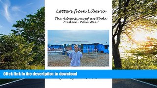 READ  Letters from Liberia: The Adventures of an Ebola Medical Volunteer FULL ONLINE