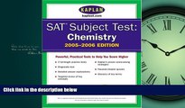 READ book SAT Subject Tests: Chemistry 2005-2006 (Kaplan SAT Subject Tests: Chemistry) Kaplan