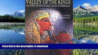 GET PDF  Valley of the Kings: The Tombs and the Funerary Temples of Thebes West  PDF ONLINE