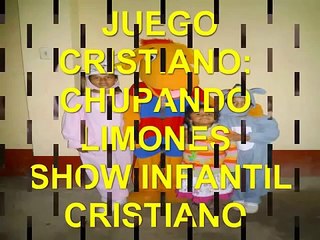 JUEGO CRISTIANO PARA NIÑOS - CHUPANDO LIMONES - SHOW INFANTIL CRISTIANO