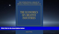 READ THE NEW BOOK The Economics of Creative Industries (International Library of Critical Writings