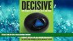 READ PDF [DOWNLOAD] Decisive: How to Make Better Choices in Life and Work BOOOK ONLINE