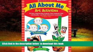 Pre Order All About Me Art Activities: 20 Easy, Step-by-Step Projects That Celebrate Kids