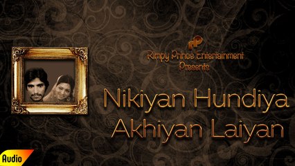 Nikiyan Hundiya Akhiyan Laiyan | Full Audio Song | Chunni Lal Bangar & Usha