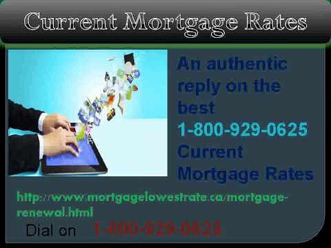 Get Instant 1-800-929-0625 for Current Mortgage Rates