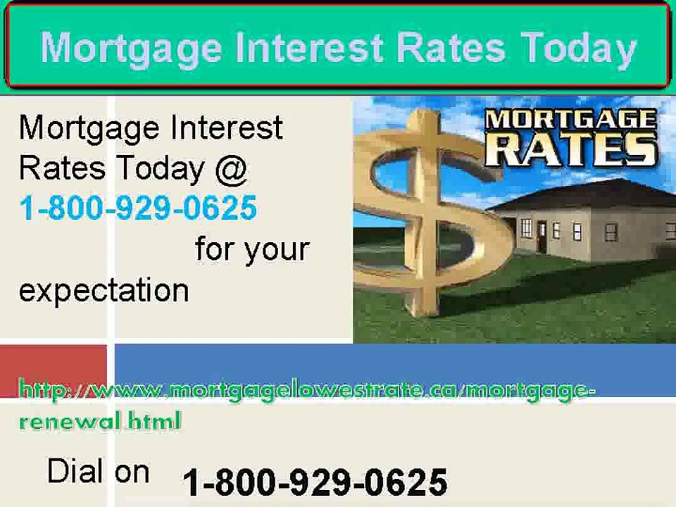 Quick Call Mortgage Interest Rates Today 1-800-929-0625