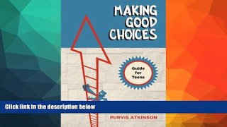 Price Making Good Choices: A Guide for Teens Mr Purvis Atkinson PDF