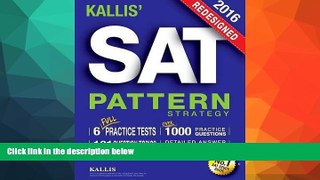 Price KALLIS  Redesigned SAT Pattern Strategy + 6 Full Length Practice Tests (College SAT Prep