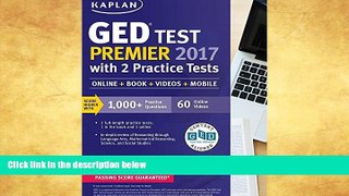 Best Price GED Test Premier 2017 with 2 Practice Tests: Online + Book + Videos + Mobile (Kaplan