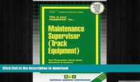 READ ONLINE Maintenance Supervisor (Track Equipment)(Passbooks) (Career Examination Passbooks)