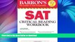READ THE NEW BOOK Barron s SAT Critical Reading Workbook, 14th Edition (Critical Reading Workbook