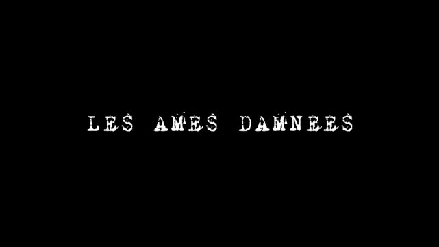 LES ÂMES DAMNÉES film de Manuel BAYEUX. Générique 1
