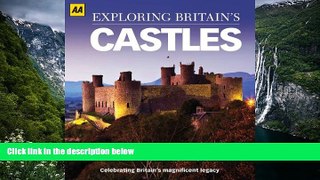 Online AA Publishing Exploring Britain s Castles: Celebrating Britain s Magnificent Legacy