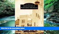 Online Susan Roark Hoyt Lighthouses  of  Northwest  Michigan   (MI)  (Images  of  America)