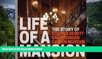 Buy Heather Ewing Life of a Mansion: The Story of Cooper Hewitt, Smithsonian Design Museum Full