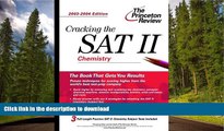 READ THE NEW BOOK Cracking the SAT II: Chemistry, 2003-2004 Edition (College Test Prep) PREMIUM