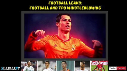 Football Leaks: Football and TPO Whistleblowing - A Special News By. K.S.Thurai