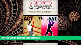 FAVORIT BOOK 6 Secrets to Mastering Successful SAT or ACT Test-taking: Develop the Skill Set and