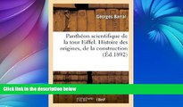 Pre Order Pantheon Scientifique de La Tour Eiffel. Histoire Des Origines, de La Construction