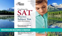 READ THE NEW BOOK Cracking the SAT Physics Subject Test, 2009-2010 Edition (College Test