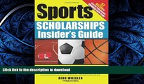 Read Book The Sports Scholarships Insider s Guide: Getting Money for College at Any Division #A#