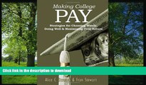 READ Making College Pay: Strategies for Choosing Wisely, Doing Well   Maximizing Your Return Alice