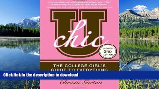 READ U Chic: The College Girl s Guide to Everything Christie Garton