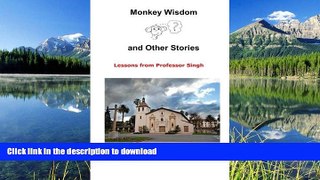Hardcover Monkey Wisdon and Other Stories: Lessons from Professor Singh Sukhmander Singh Ph.D. On