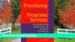 Read Book Prioritizing Academic Programs and Services: Reallocating Resources to Achieve Strategic