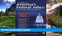 READ Guide to America s Federal Jobs: A Complete Directory of Federal Career Opportunities Jist
