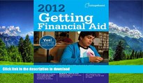 READ Getting Financial Aid 2012 (College Board Guide to Getting Financial Aid) The College Board