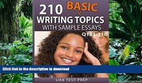 READ THE NEW BOOK 210 Basic Writing Topics with Sample Essays Q181-210 (240 Basic Writing Topics