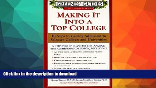 Pre Order Greenes  Guides to Educational Planning: Making It Into a Top College: 10 Steps to