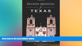 Best Price Spanish Missions of Texas (Landmarks) Byron Browne For Kindle