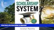 READ The Scholarship System: 6 Simple Steps on How to Win Scholarships and Financial Aid Jocelyn