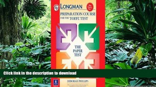 READ ONLINE Deborah Phillips: Longman Preparation Course for the TOEFL Test : The Paper Test, with