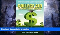Read Book College Aid for Middle Class America: Solutions to Paying Wholesale vs. Retail #A#