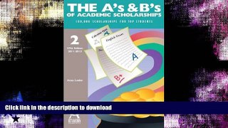 Hardcover The A s and B s of Academic Scholarships: 100,000 Scholarships for Top Students #A#